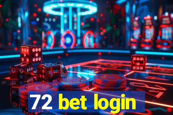 72 bet login